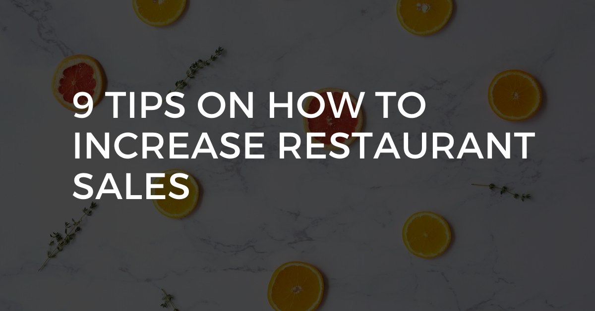 9 Tips on How to Increase Restaurant Sales