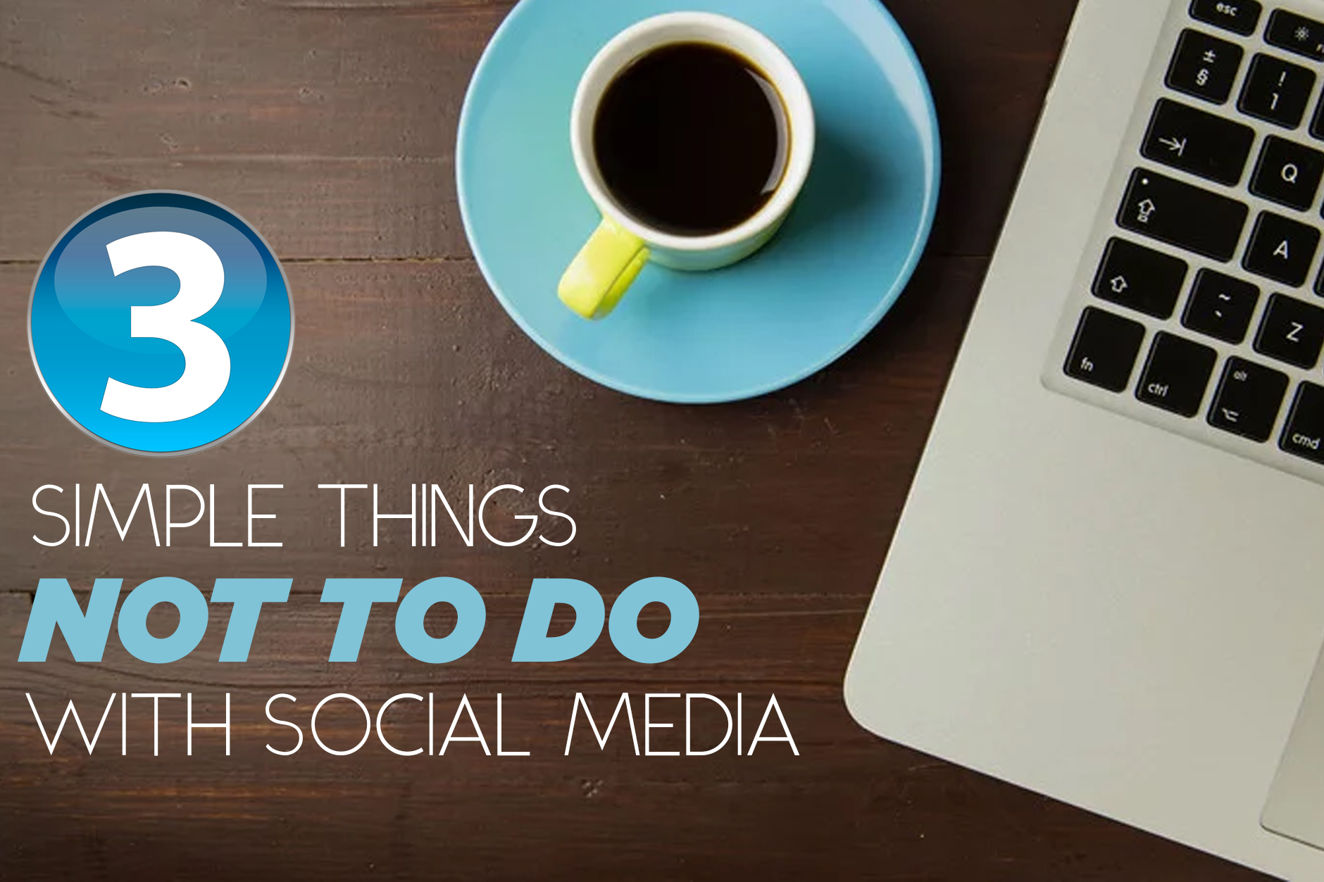 three-simple-things-not-to-do-with-social-media-netwaiter