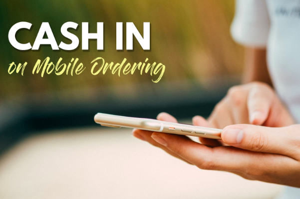 Mobile Ordering For Restaurants: How To Cash In
