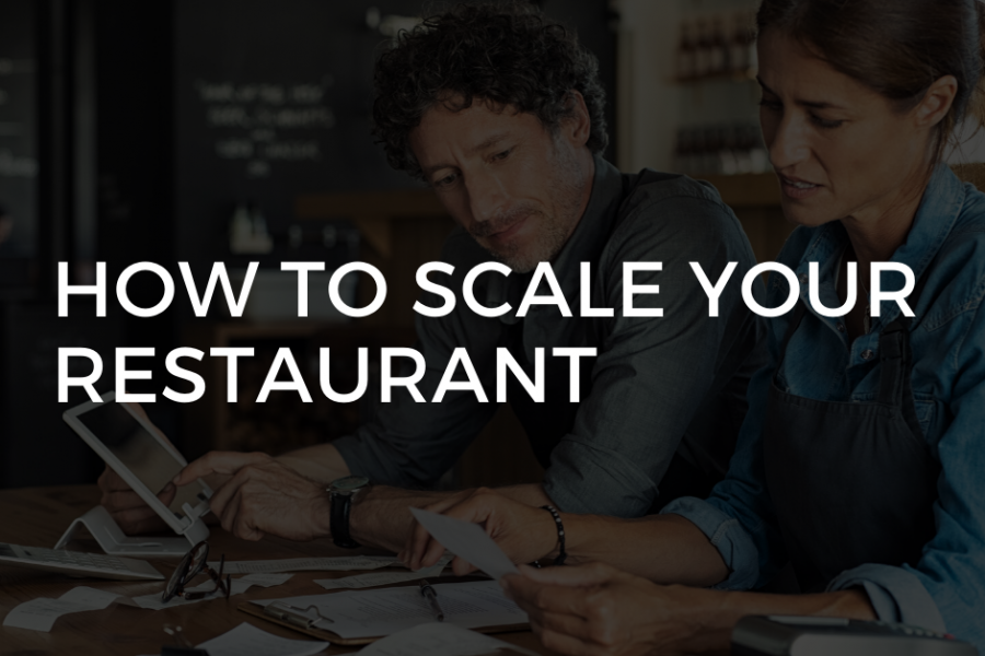 How To Scale Your Restaurant