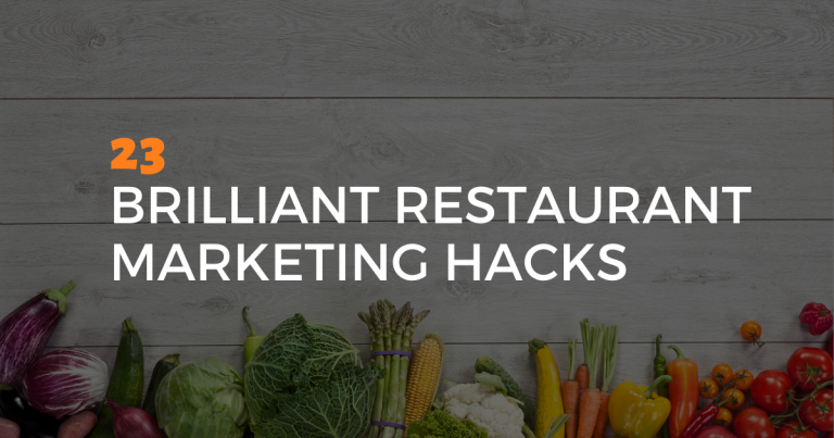 23 Brilliant Restaurant Marketing Hacks