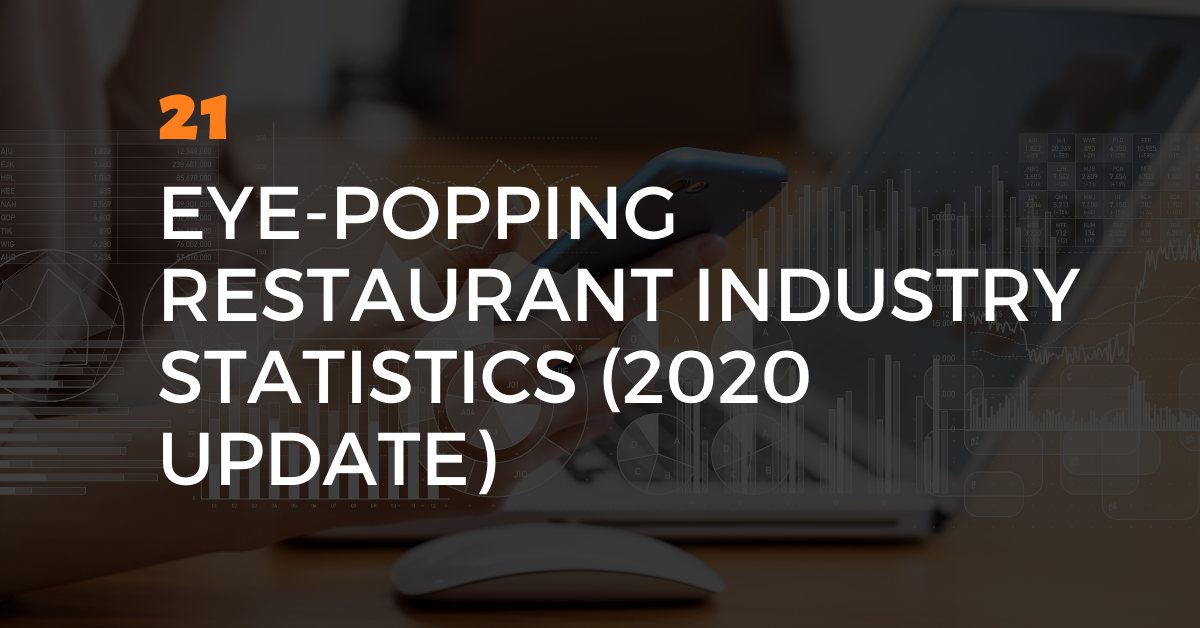 21 Eye-Popping Restaurant Industry Statistics (2020 Update)