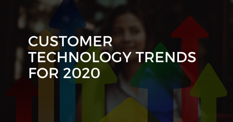 Customer Technology Trends 2020